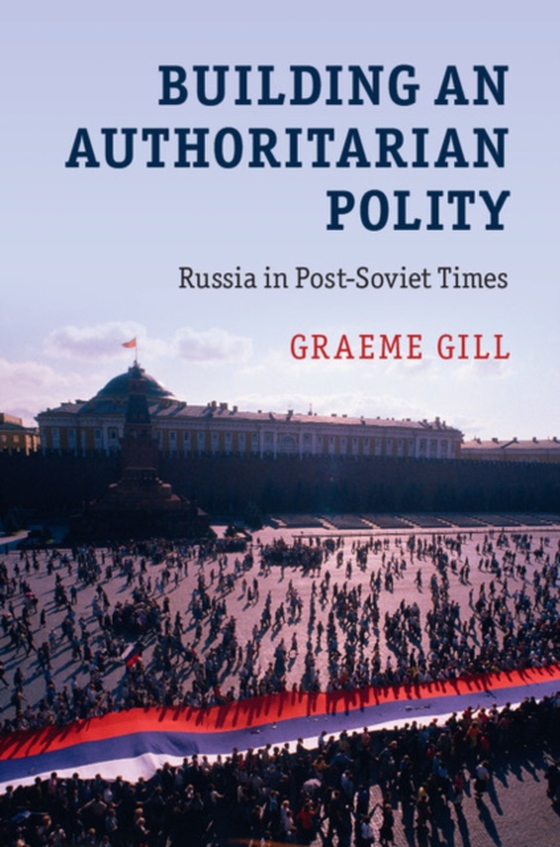 Building an Authoritarian Polity (e-bog) af Gill, Graeme