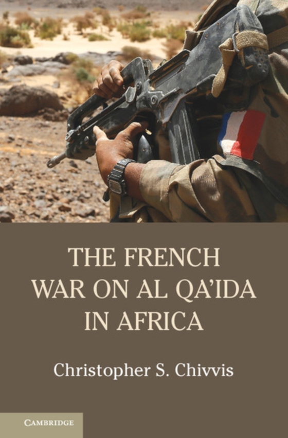 French War on Al Qa'ida in Africa (e-bog) af Chivvis, Christopher S.