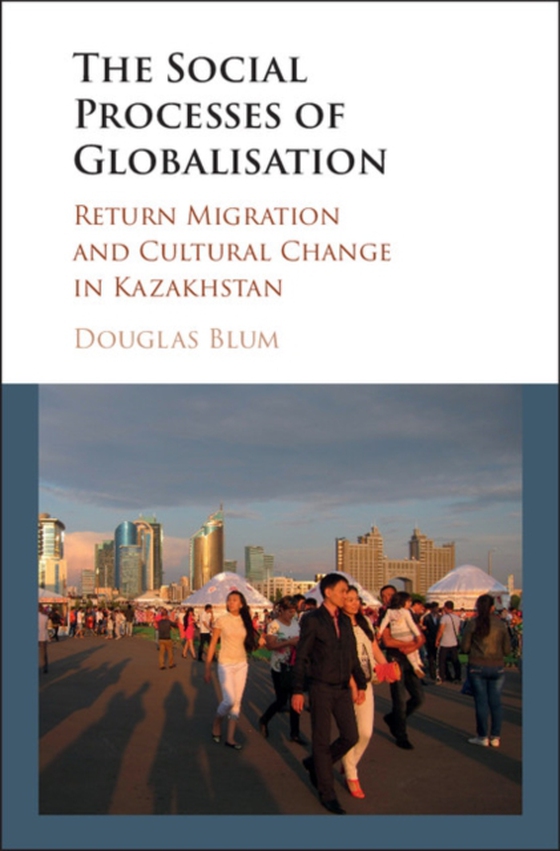 Social Process of Globalization (e-bog) af Blum, Douglas W.