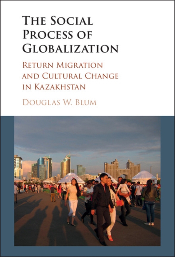 Social Process of Globalization (e-bog) af Blum, Douglas W.