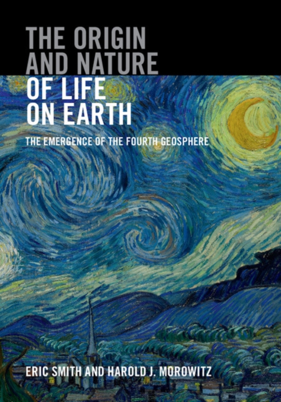 Origin and Nature of Life on Earth (e-bog) af Morowitz, Harold J.