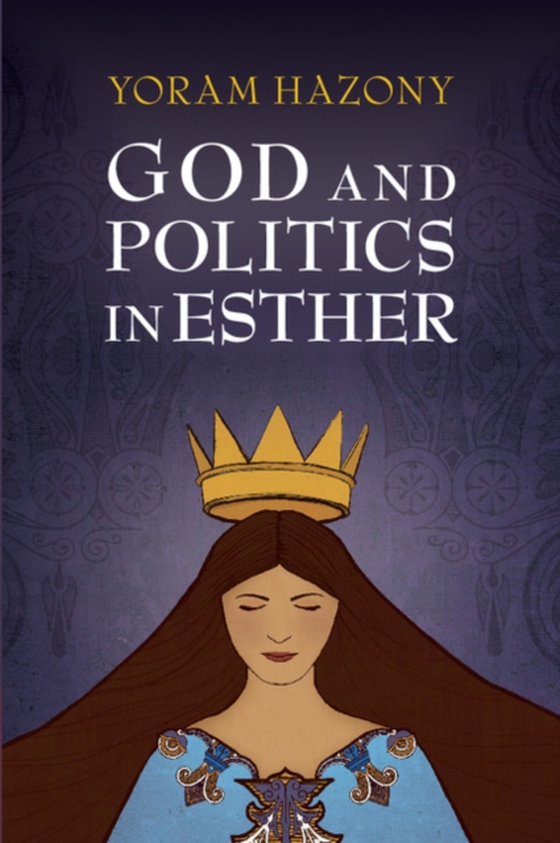 God and Politics in Esther (e-bog) af Hazony, Yoram