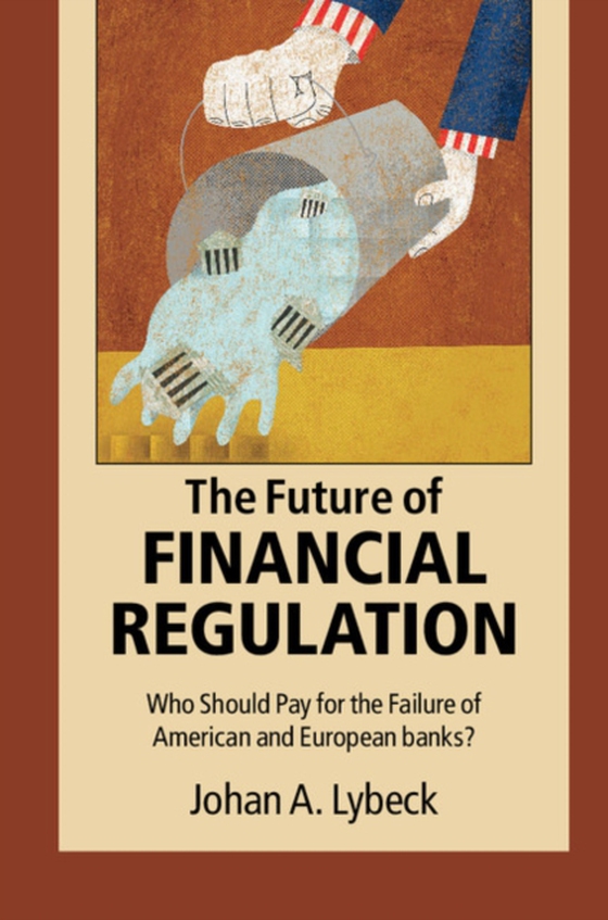 Future of Financial Regulation (e-bog) af Lybeck, Johan A.