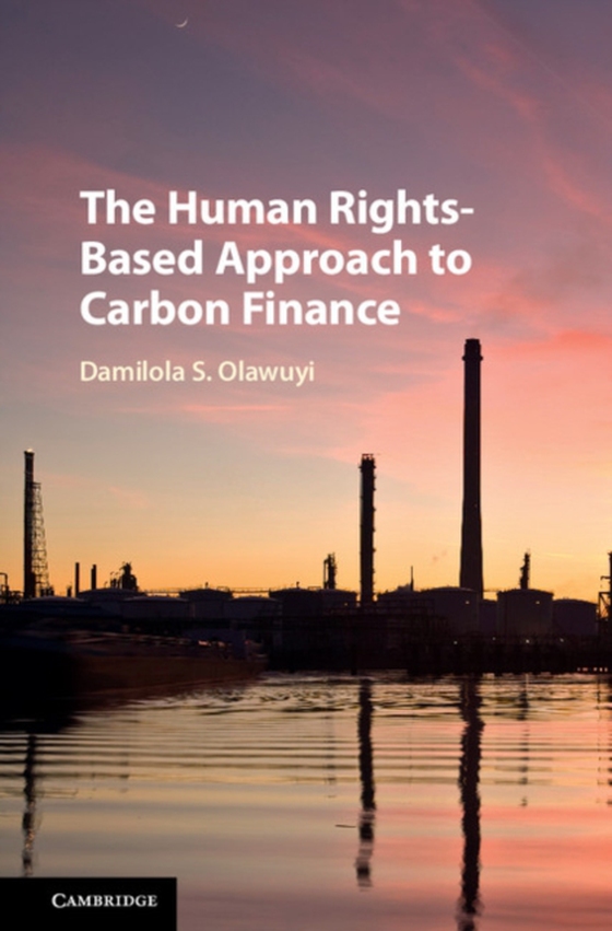 Human Rights-Based Approach to Carbon Finance (e-bog) af Olawuyi, Damilola S.