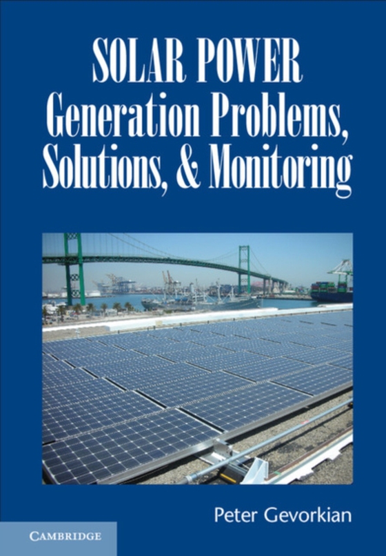 Solar Power Generation Problems, Solutions, and Monitoring (e-bog) af Gevorkian, Peter