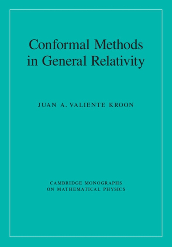 Conformal Methods in General Relativity (e-bog) af Kroon, Juan A. Valiente