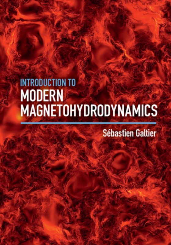 Introduction to Modern Magnetohydrodynamics (e-bog) af Galtier, Sebastien