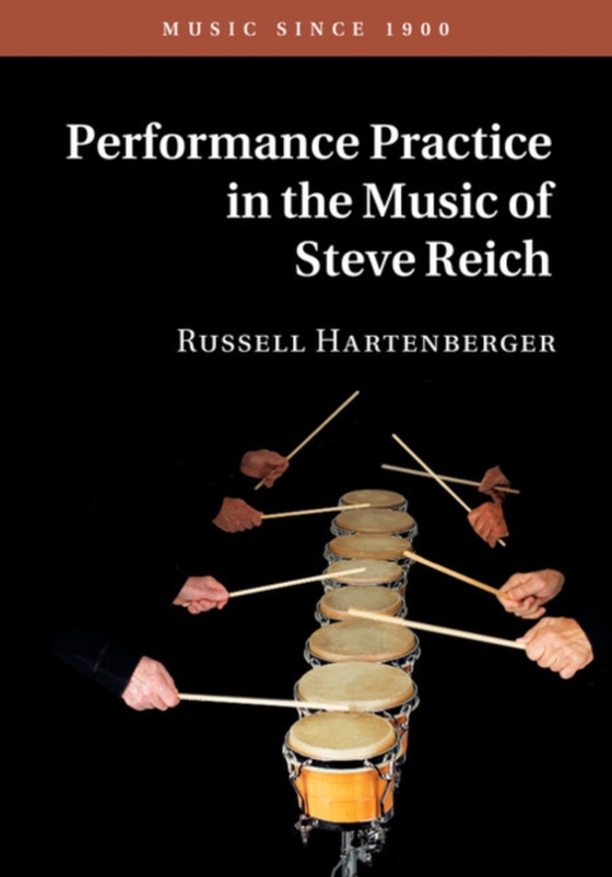 Performance Practice in the Music of Steve Reich (e-bog) af Hartenberger, Russell