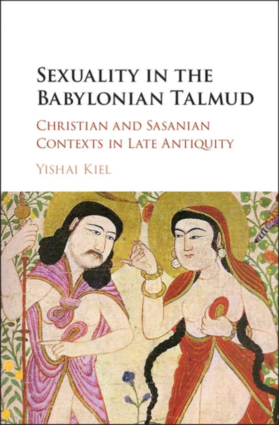 Sexuality in the Babylonian Talmud (e-bog) af Kiel, Yishai