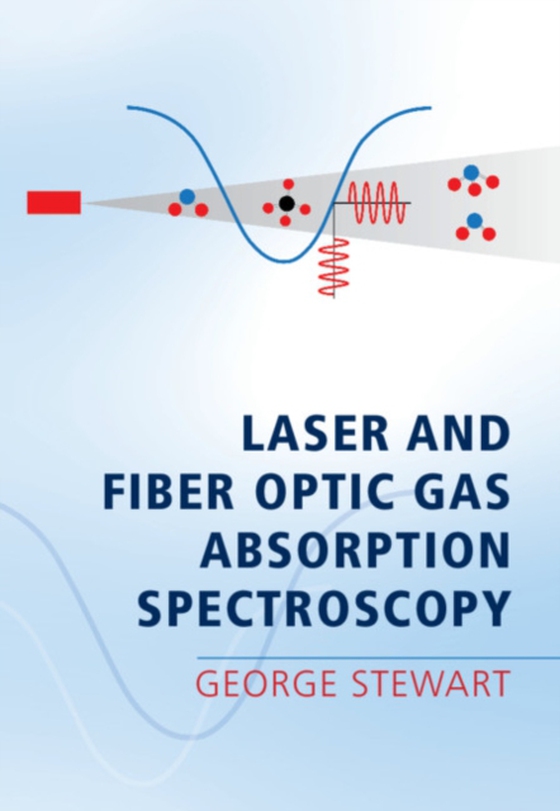 Laser and Fiber Optic Gas Absorption Spectroscopy (e-bog) af Stewart, George