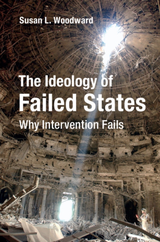 Ideology of Failed States (e-bog) af Woodward, Susan L.