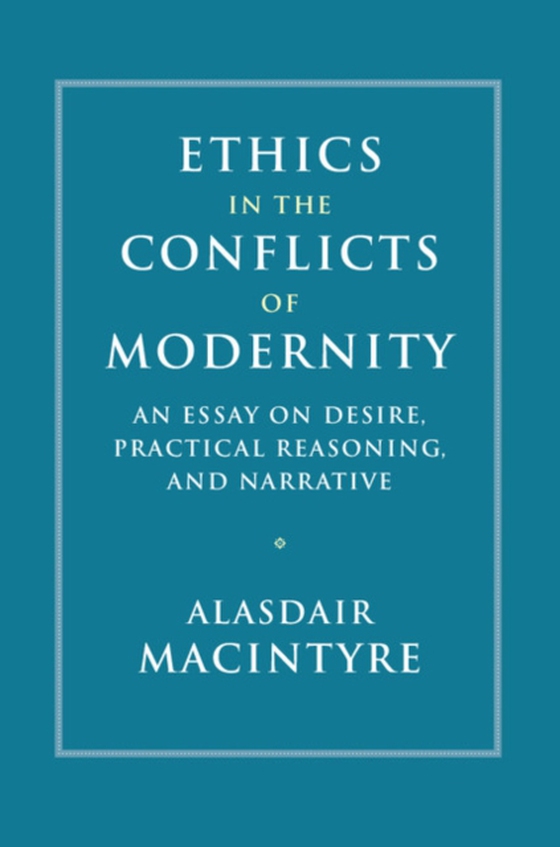 Ethics in the Conflicts of Modernity (e-bog) af MacIntyre, Alasdair