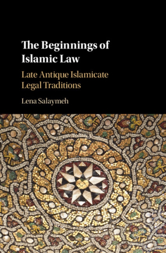 Beginnings of Islamic Law (e-bog) af Salaymeh, Lena