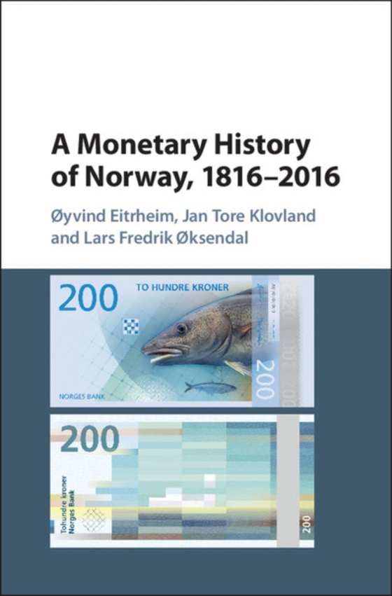 Monetary History of Norway, 1816-2016 (e-bog) af oksendal, Lars Fredrik