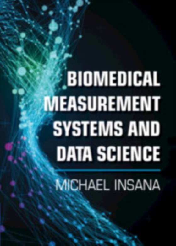 Biomedical Measurement Systems and Data Science (e-bog) af Insana, Michael