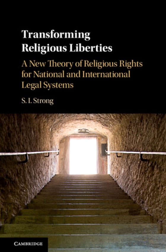 Transforming Religious Liberties (e-bog) af Strong, S. I.