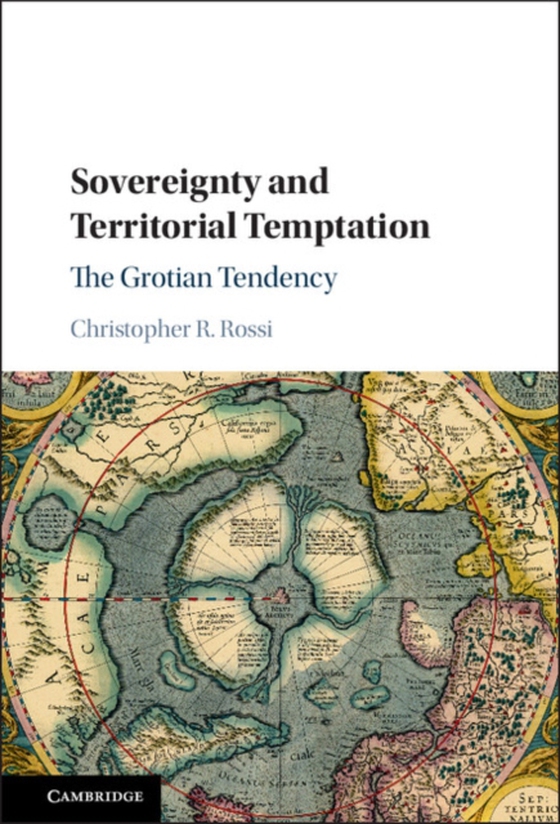 Sovereignty and Territorial Temptation (e-bog) af Rossi, Christopher R.