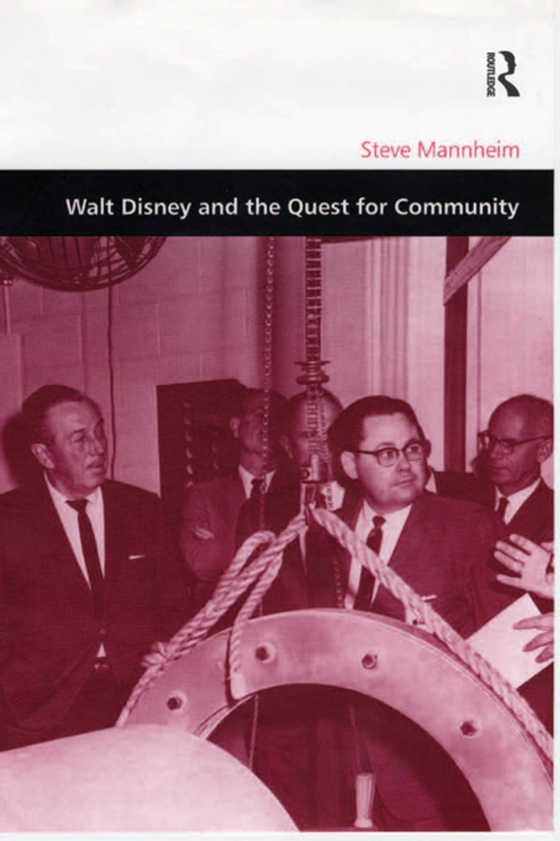 Walt Disney and the Quest for Community (e-bog) af Mannheim, Steve