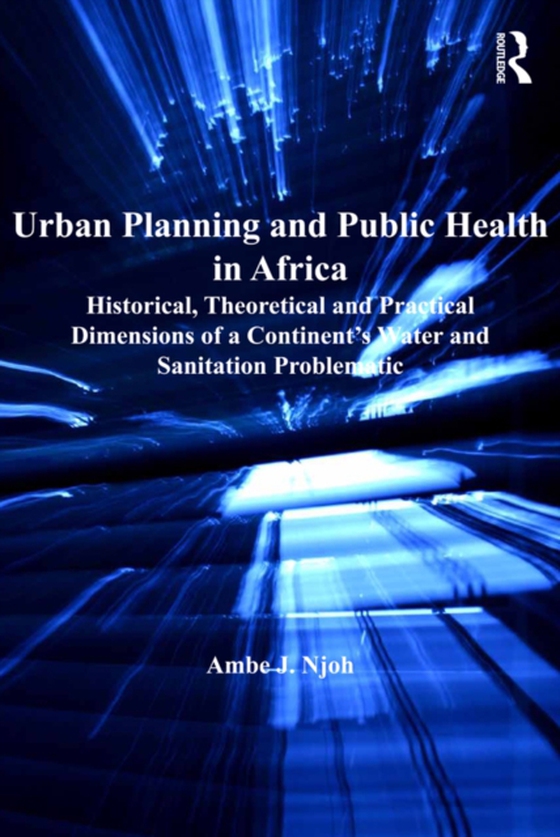 Urban Planning and Public Health in Africa (e-bog) af Njoh, Ambe J.