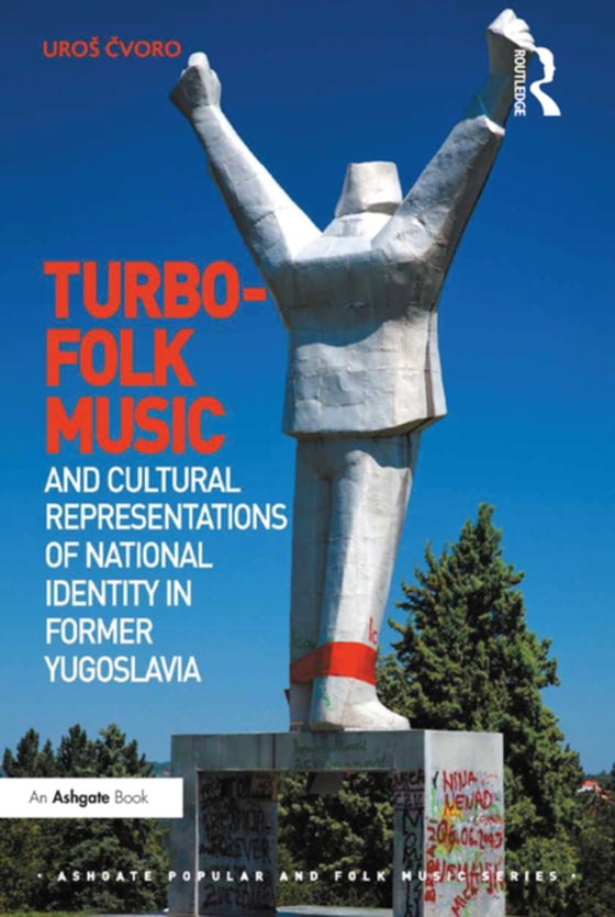 Turbo-folk Music and Cultural Representations of National Identity in Former Yugoslavia (e-bog) af Cvoro, Uros