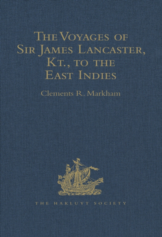 Voyages of Sir James Lancaster, Kt., to the East Indies (e-bog) af -