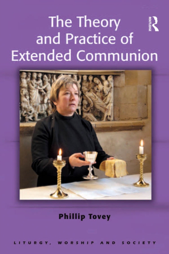 Theory and Practice of Extended Communion (e-bog) af Tovey, Phillip