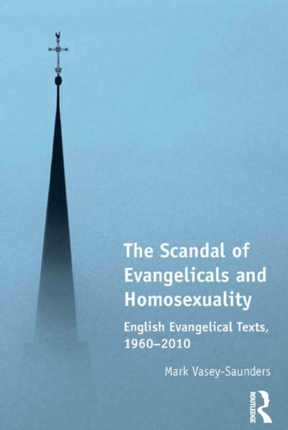 Scandal of Evangelicals and Homosexuality (e-bog) af Vasey-Saunders, Mark