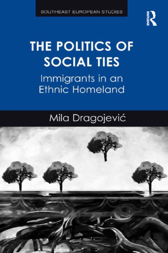 Politics of Social Ties (e-bog) af Dragojevic, Mila