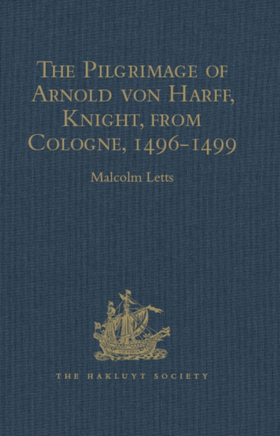 Pilgrimage of Arnold von Harff, Knight, from Cologne (e-bog) af -