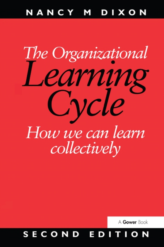 Organizational Learning Cycle (e-bog) af Dixon, Nancy M.