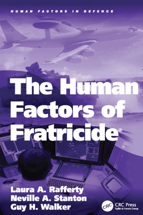 Human Factors of Fratricide (e-bog) af Stanton, Neville A.