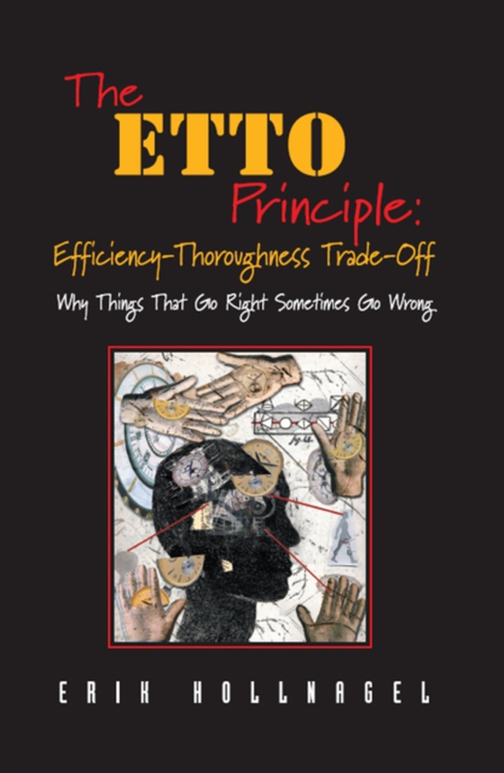 ETTO Principle: Efficiency-Thoroughness Trade-Off (e-bog) af Hollnagel, Erik