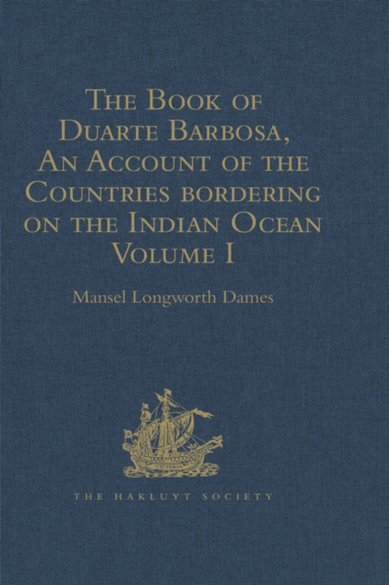 Book of Duarte Barbosa, An Account of the Countries bordering on the Indian Ocean and their Inhabitants