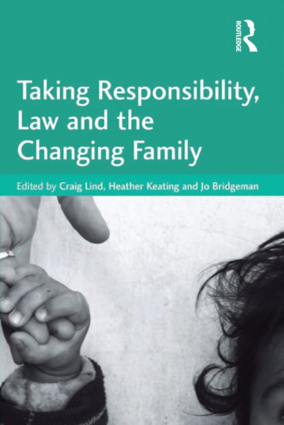 Taking Responsibility, Law and the Changing Family (e-bog) af Keating, Heather