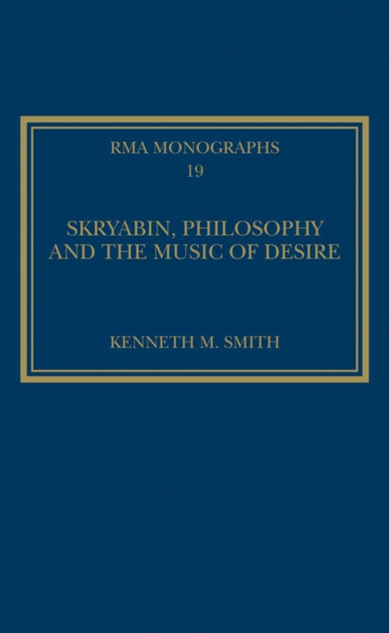 Skryabin, Philosophy and the Music of Desire