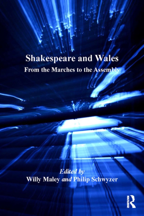 Shakespeare and Wales (e-bog) af Maley, Willy