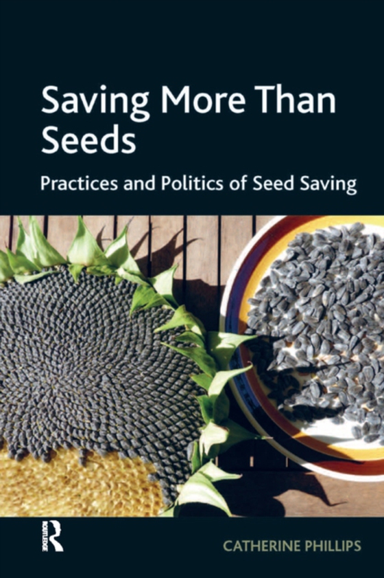 Saving More Than Seeds (e-bog) af Phillips, Catherine