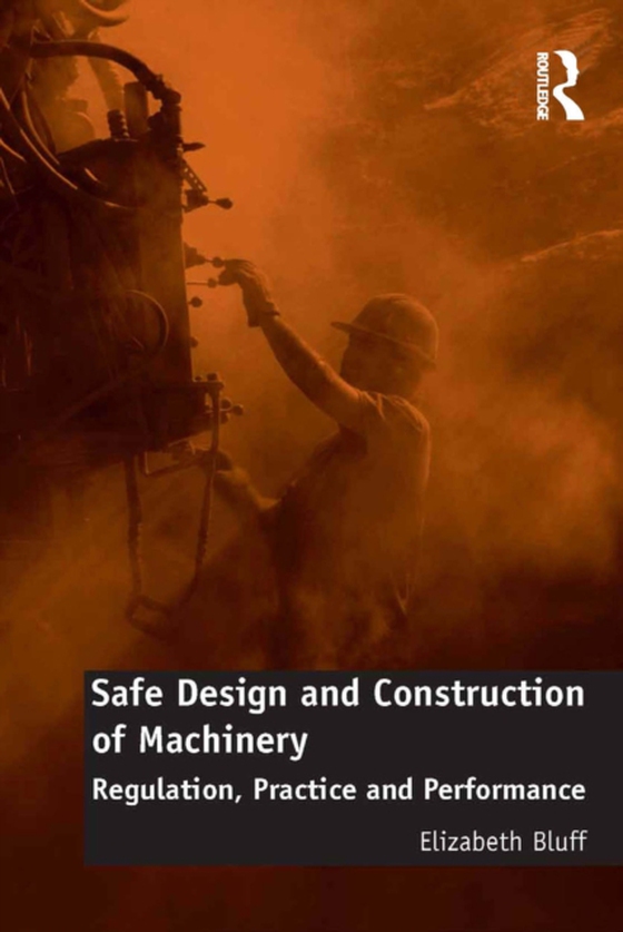 Safe Design and Construction of Machinery (e-bog) af Bluff, Elizabeth