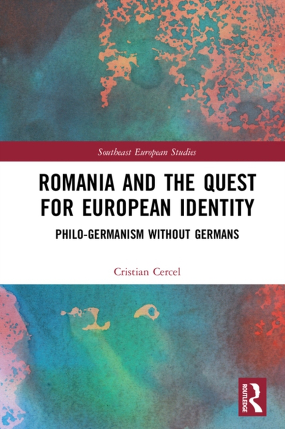 Romania and the Quest for European Identity (e-bog) af Cercel, Cristian