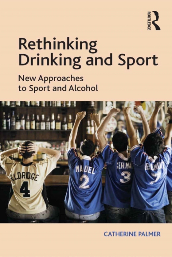 Rethinking Drinking and Sport (e-bog) af Palmer, Catherine