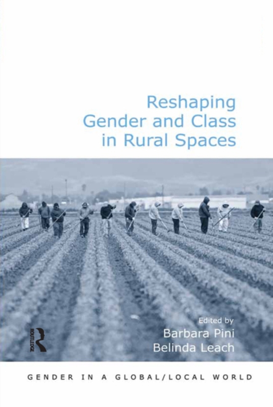 Reshaping Gender and Class in Rural Spaces (e-bog) af Leach, Belinda