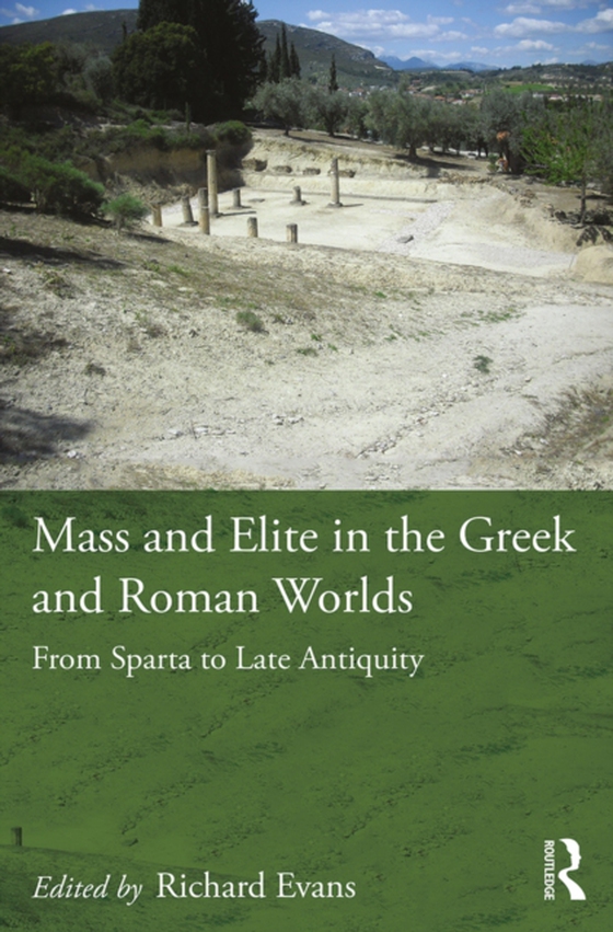 Mass and Elite in the Greek and Roman Worlds