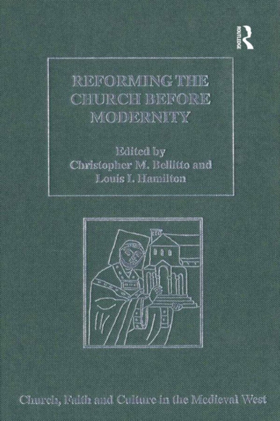 Reforming the Church before Modernity (e-bog) af Bellitto, Christopher M.