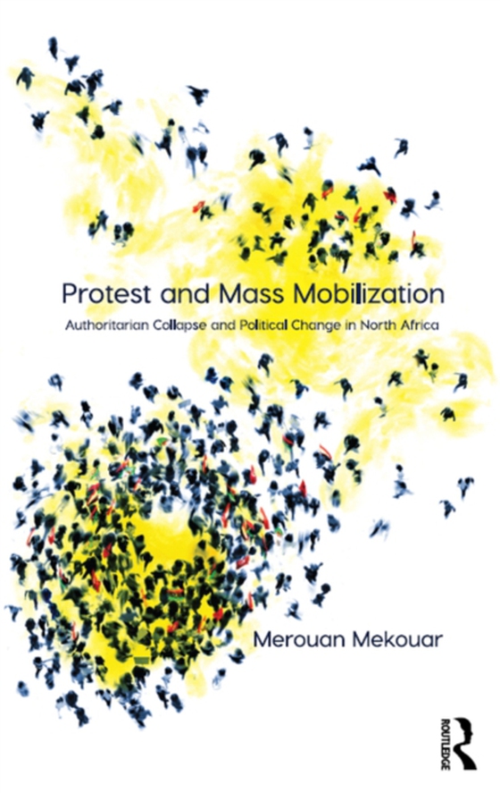 Protest and Mass Mobilization (e-bog) af Mekouar, Merouan