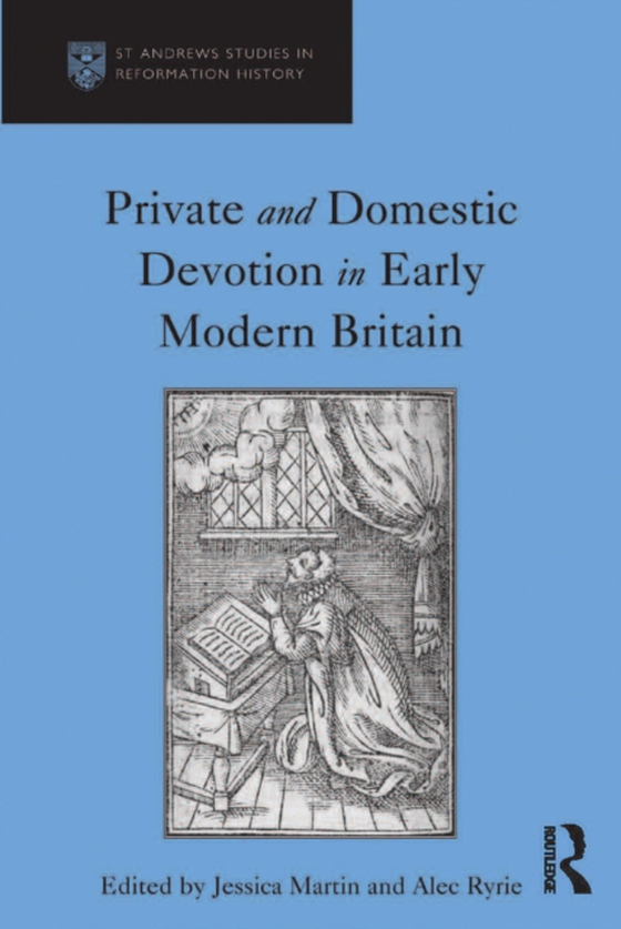 Private and Domestic Devotion in Early Modern Britain (e-bog) af Ryrie, Alec