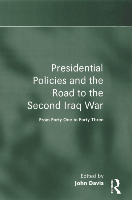 Presidential Policies and the Road to the Second Iraq War (e-bog) af -