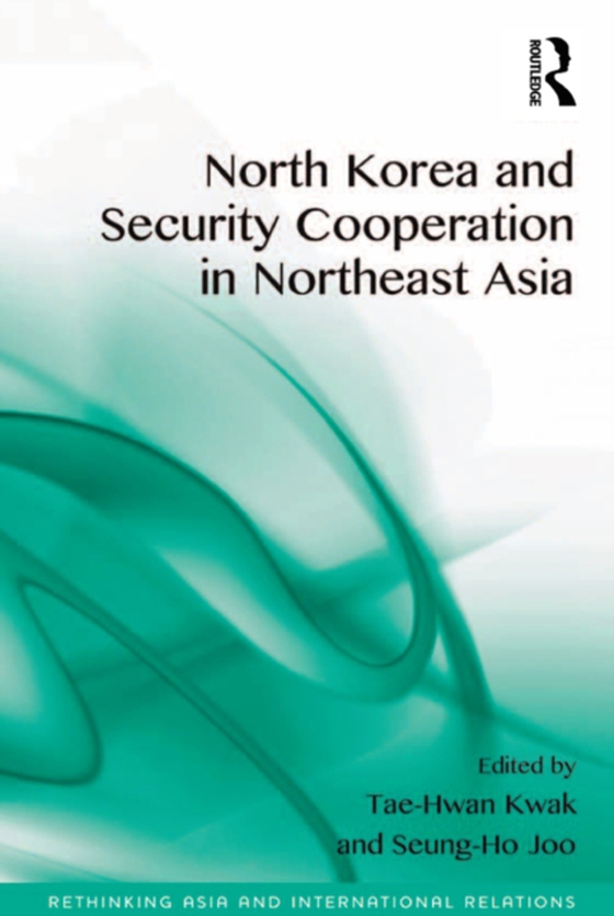 North Korea and Security Cooperation in Northeast Asia (e-bog) af Joo, Seung-Ho