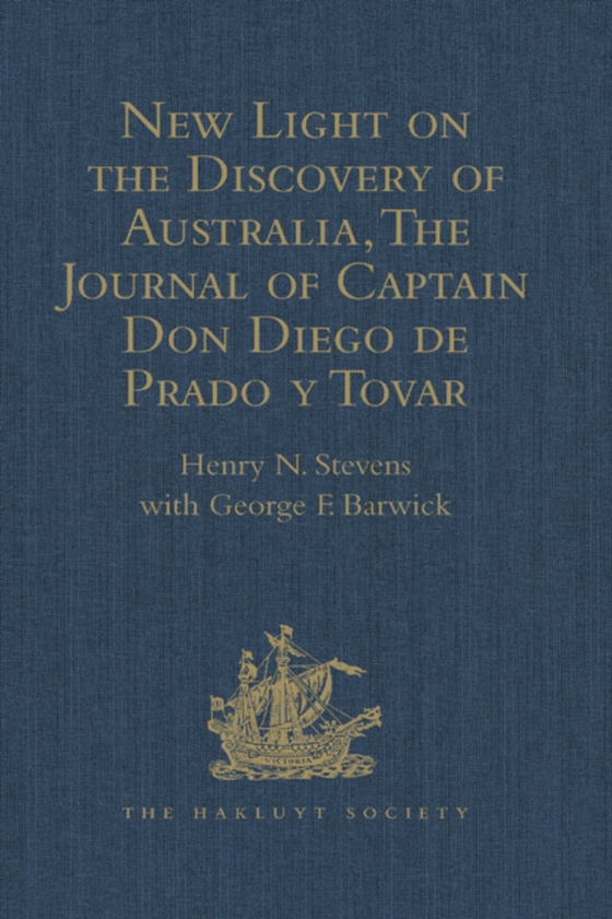 New Light on the Discovery of Australia, as Revealed by the Journal of Captain Don Diego de Prado y Tovar