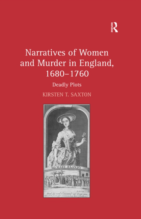 Narratives of Women and Murder in England, 1680-1760 (e-bog) af Saxton, Kirsten T.