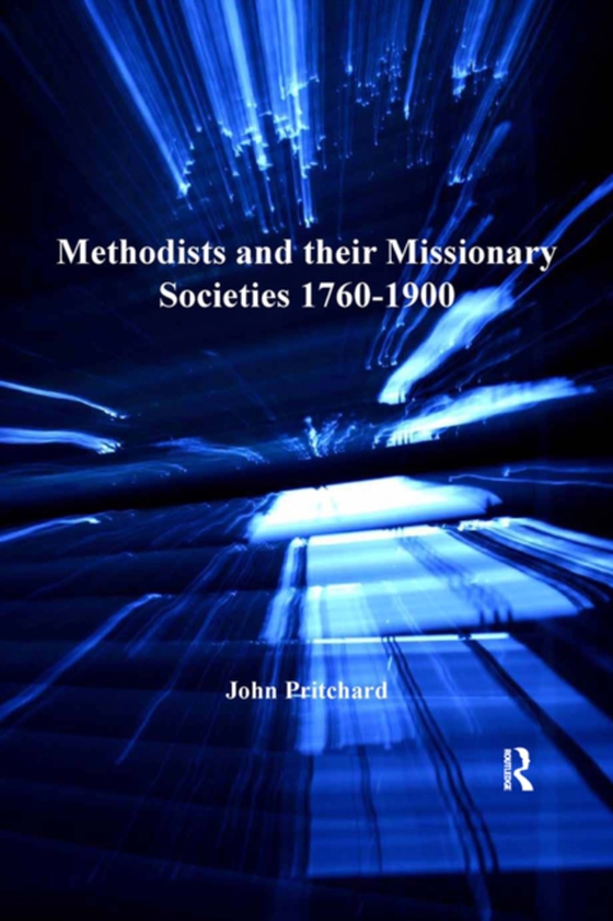 Methodists and their Missionary Societies 1760-1900 (e-bog) af Pritchard, John